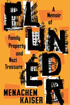 Banner Image for Book Discussion: Plunder: A Memoir of Family Property and Nazi Treasure